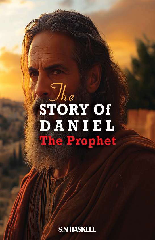 The Story of Daniel The Prophet